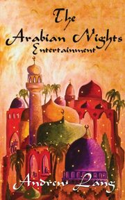 The Arabian Nights Entertainments, Lang Andrew