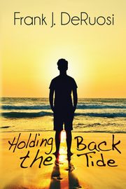 ksiazka tytu: Holding Back the Tide autor: DeRuosi Frank J.