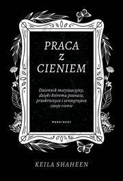 ksiazka tytu: Praca z cieniem autor: Shaheen Keila