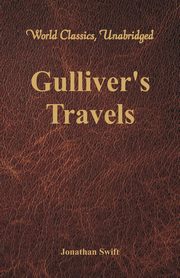 Gulliver's Travels (World Classics, Unabridged), Swift Jonathan