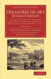 ksiazka tytu: Treasures of Art in Great Britain - Volume 3 autor: Waagen Gustav Friedrich