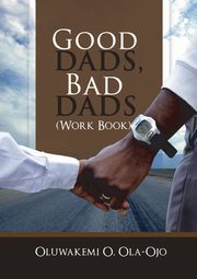 ksiazka tytu: GOOD DADS, BAD DADS - WORKBOOK autor: OLA-OJO OLUWAKEMI O