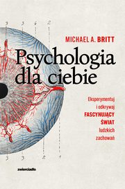 Psychologia dla ciebie, Britt Michael A.