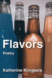 Flavors, Klingseis Katherine