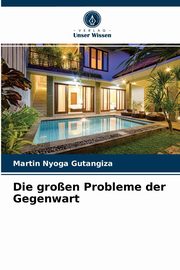 Die groen Probleme der Gegenwart, Nyoga Gutangiza Martin