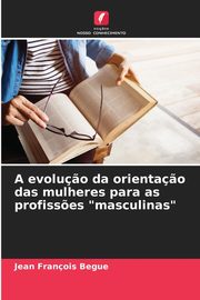 A evolu?o da orienta?o das mulheres para as profiss?es 