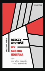 ksiazka tytu: Rzeczywisto wyabstrahowana autor: Baus Wojciech