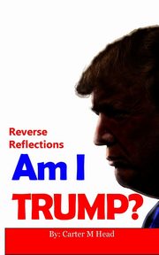 ksiazka tytu: Am I Trump? autor: Head Carter M