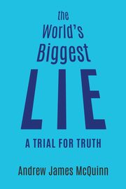 ksiazka tytu: The World's Biggest Lie autor: McQuinn Andrew James