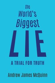The World's Biggest Lie, McQuinn Andrew James