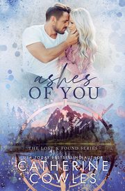 Ashes of You, Cowles Catherine