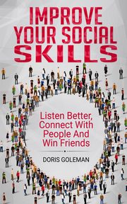Improve Your Social Skills, Goleman Doris
