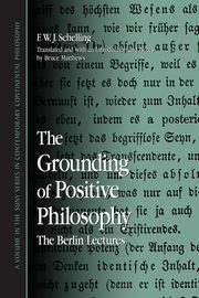 ksiazka tytu: The Grounding of Positive Philosophy autor: Schelling F. W. J.