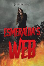 Esmeralda's Web, Gonzalez J.R.