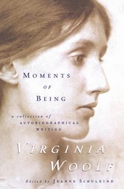 Moments of Being, Woolf Virginia
