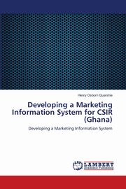 Developing a Marketing Information System for CSIR (Ghana), Quarshie Henry Osborn