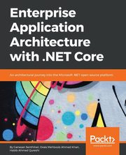 Enterprise Application Architecture with .NET Core, Senthilvel Ganesan