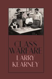 Class Warfare, Kearney Larry