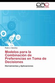 Modelos para la Combinacin de Preferencias en Toma de Decisiones, Sanchez Pedro J.