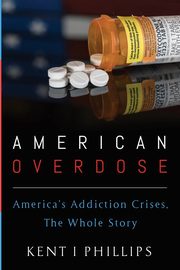 American Overdose, Phillips Kent I.