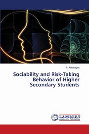 ksiazka tytu: Sociability and Risk-Taking Behavior of Higher Secondary Students autor: Anbalagan S.