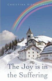 ksiazka tytu: The Joy Is in the Suffering autor: Frye Christina Riedle