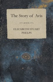 The Story of Avis, Phelps Elizabeth Stuart