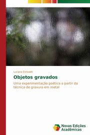 Objetos gravados, Estivalet Luciana