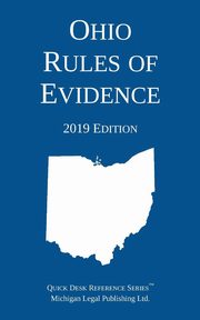 Ohio Rules of Evidence; 2019 Edition, Michigan Legal Publishing Ltd.