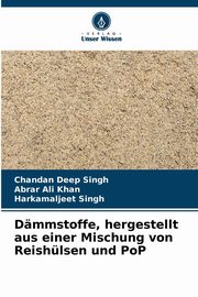 Dmmstoffe, hergestellt aus einer Mischung von Reishlsen und PoP, Singh Chandan Deep