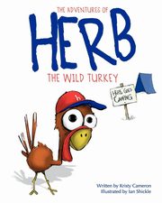 ksiazka tytu: The Adventures of Herb the Wild Turkey - Herb Goes Camping autor: Cameron Kristy