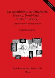 Les populations carolingiennes (France, Nord-Ouest, VIIIe-Xe si?cles), Fossurier Carole