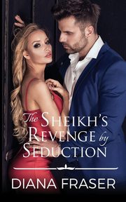 The Sheikh's Revenge by Seduction, Fraser Diana