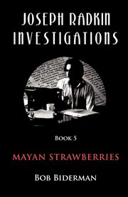 Joseph Radkin Investigations - Book 5, Biderman Bob