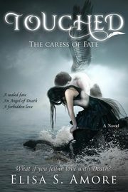 Touched - The Caress of Fate, Amore Elisa S.