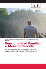 ksiazka tytu: Funcionalidad Familiar e Ideacion Suicida autor: Yzquierdo Snchez Lesli Margarita