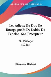 Les Adieux Du Duc De Bourgogne Et De L'Abbe De Fenelon, Son Precepteur, Thiebault Dieudonne