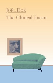 ksiazka tytu: Clinical Lacan autor: Dor Joel