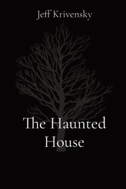 The Haunted House, Krivensky Jeff Allen