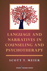 ksiazka tytu: Language and Narratives in Counseling and Psychotherapy autor: Meier Scott T.