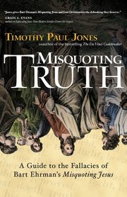 Misquoting Truth, Jones Timothy Paul