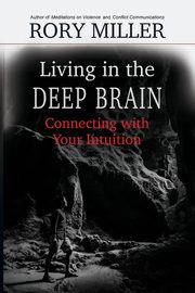 Living in the Deep Brain, Miller Rory