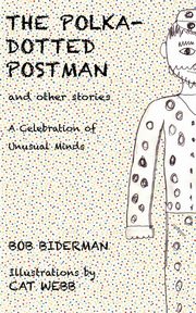 The Polka-Dotted Postman and Other Stories, Biderman Bob