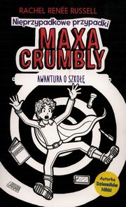 Maxa Crumbly 2 Awantura o szko, Russell Rachel Renee