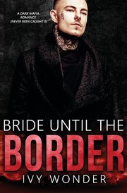 Bride Until the Border, Wonder Ivy