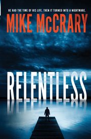 Relentless, McCrary Mike