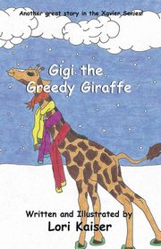 Gigi the Greedy Giraffe, Kaiser Lori