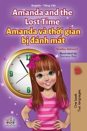 Amanda and the Lost Time (English Vietnamese Bilingual Children's Book), Admont Shelley