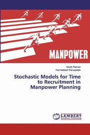 Stochastic Models for Time to Recruitment in Manpower Planning, Raman Vinoth