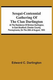 Sesqui-Centennial Gathering Of The Clan Darlington, Darlington Edward C.